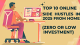 Top 10 Legit Online Side Hustles in 2025: Zero to Low Cost Start